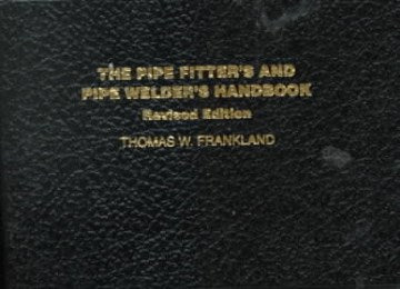 The Pipe Fitter's and Pipe Welder's Handbook - MPHOnline.com