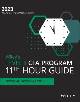 Wiley's Level II Cfa Program 11th Hour Final Review Guide 2023 - MPHOnline.com