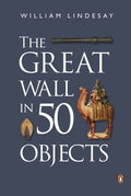 Great Wall in 50 Objects - MPHOnline.com