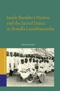 Isaiah Shembe?s Hymns and the Sacred Dance in Ibandla Lamanazaretha - MPHOnline.com