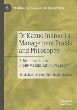 Dr Kazuo Inamori?s Management Praxis and Philosophy - MPHOnline.com