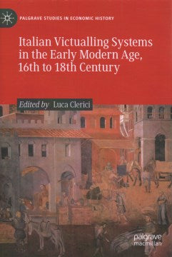 Italian Victualling Systems in the Early Modern Age, 16th to 18th Century - MPHOnline.com