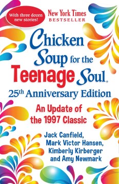 Chicken Soup for the Teenage Soul 25th Anniversary Edition : An Update of the 1997 Classic - MPHOnline.com