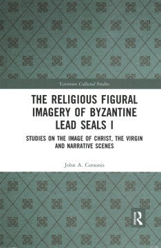 The Religious Figural Imagery of Byzantine Lead Seals - MPHOnline.com