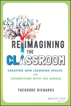 Reimagining The Classroom: Creating New Learning Spaces And Connecting With The World - MPHOnline.com