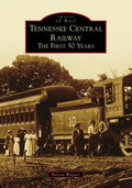 Tennessee Central Railway - MPHOnline.com