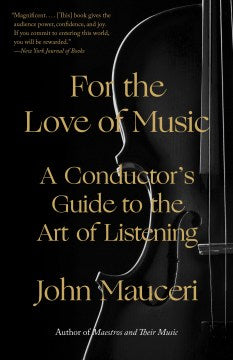 For the Love of Music - A Conductor's Guide to the Art of Listening  (Reprint) - MPHOnline.com