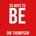 35 Ways to Be - MPHOnline.com