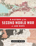 A History of the Second World War in 100 Maps - MPHOnline.com