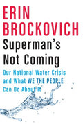 Superman's Not Coming - Our National Water Crisis and What We the People Can Do About It - MPHOnline.com