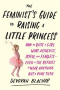 Feminist's Guide to Raising a Little Princess - MPHOnline.com