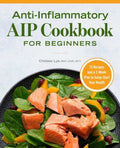 Anti-Inflammatory AIP Cookbook for Beginners - MPHOnline.com