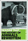 Imagine That - The History of Animals Rewritten - MPHOnline.com