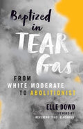 Baptized in Tear Gas - MPHOnline.com