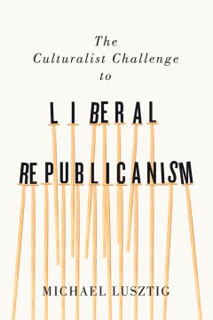 The Culturalist Challenge to Liberal Republicanism - MPHOnline.com