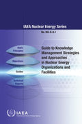 Guide to Knowledge Management Strategies and Approaches in Nuclear Energy Organizations and Facilities - MPHOnline.com