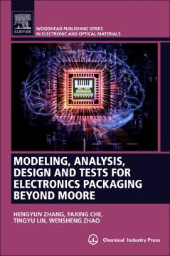 Modeling, Analysis, Design, and Tests for Electronics Packaging Beyond Moore - MPHOnline.com