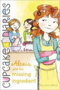 CUPCAKE DIARIES : ALEXIS AND THE MISSING INGREDIENT - MPHOnline.com