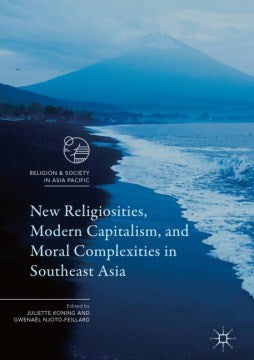 New Religiosities, Modern Capitalism, and Moral Complexities in Southeast Asia - MPHOnline.com