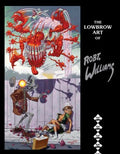 The Lowbrow Art of Robert Williams - MPHOnline.com