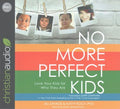 No More Perfect Kids - MPHOnline.com