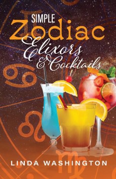 Simple Zodiac Elixors & Cocktails - MPHOnline.com