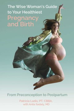 The Wise Woman's Guide to Your Healthiest Pregnancy and Birth - MPHOnline.com