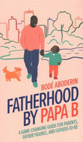 Fatherhood by Papa B - MPHOnline.com