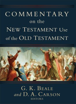 Commentary on the New Testament Use of the Old Testament - MPHOnline.com