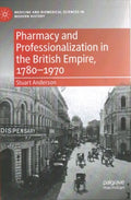 Pharmacy and Professionalization in the British Empire, 1780-1970 - MPHOnline.com