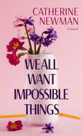 We All Want Impossible Things - MPHOnline.com