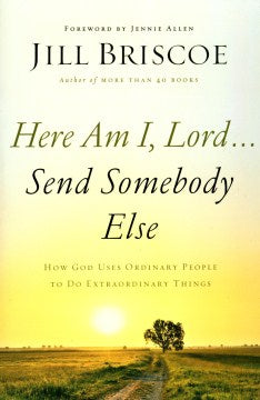 Here Am I, Lord...Send Somebody Else - MPHOnline.com