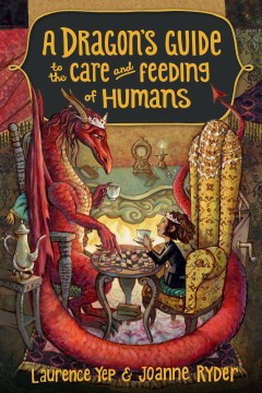 Cover of "A Dragon's Guide to the Care and Feeding of Humans" by Laurence Yep and Joanne Ryder