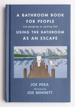 A Bathroom Book for People Not Pooping or Peeing but Using the Bathroom As an Escape - MPHOnline.com