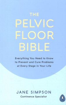 The Pelvic Floor Bible - Everything You Need to Know to Prevent and Cure Problems at Every Stage in Your Life - MPHOnline.com