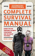 Doomsday Preppers Complete Survival Manual: Expert Tips for Surviving Calamity, Catastrophe, and the End of the World - MPHOnline.com
