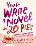 How to Write a Novel in 20 Pies - MPHOnline.com