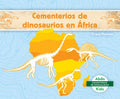 Cementerios de dinosaurios en ?frica / Dinosaur Graveyards in Africa - MPHOnline.com