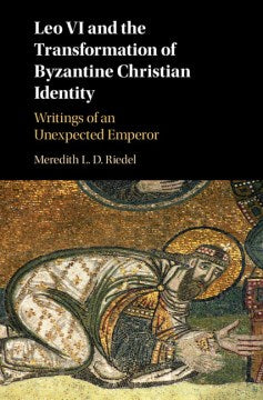 Leo VI and the Transformation of Byzantine Christian Identity - MPHOnline.com