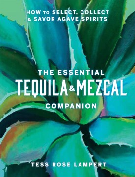 The Essential Tequila & Mezcal Companion - MPHOnline.com