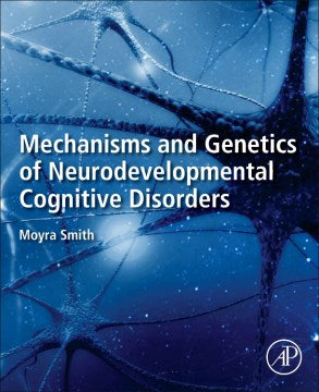 Mechanisms and Genetics of Neurodevelopmental Cognitive Disorders - MPHOnline.com