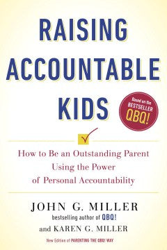 Raising Accountable Kids - How to Be an Outstanding Parent Using the Power of Personal Accountability - MPHOnline.com