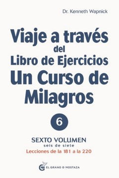 Viaje a trav?s del Libro de ejercicios de Un curso de milagros/ Journey Through the Workbook of A Course in Miracles - MPHOnline.com