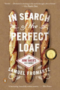 In Search of the Perfect Loaf - A Home Baker's Odyssey  (Reprint) - MPHOnline.com