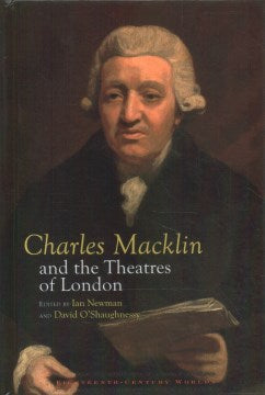 Charles Macklin and the Theatres of London - MPHOnline.com