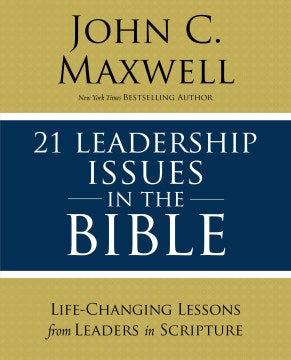 21 Leadership Issues in the Bible - Life-Changing Lessons from Leaders in Scripture - MPHOnline.com