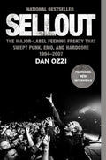 Sellout : The Major-Label Feeding Frenzy That Swept Punk, Emo, and Hardcore (1994-2007) - MPHOnline.com