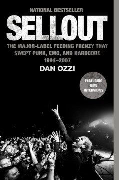 Sellout : The Major-Label Feeding Frenzy That Swept Punk, Emo, and Hardcore (1994-2007) - MPHOnline.com