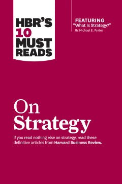 HBR's 10 Must Reads: On Strategy - MPHOnline.com