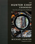 The Hunter Chef Cookbook - Hunt, Fish, and Forage in over 100 Recipes - MPHOnline.com